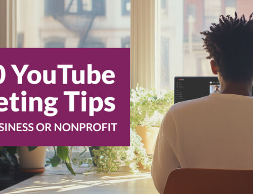 Top 10 YouTube Marketing Tips for Your Business or Nonprofit